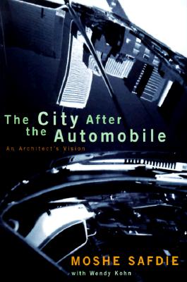 The City After The Automobile: Past, Present, And Future