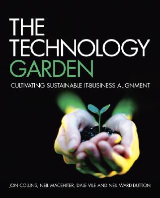 The Technology Garden: Cultivating Sustainable IT-Business Alignment