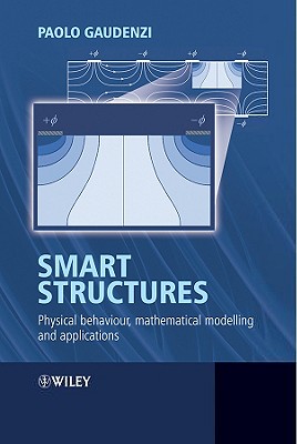 Smart Structures: Physical Behaviour, Mathematical Modelling and Applications