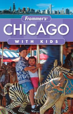 Frommer's Chicago with Kids (Frommer's With Kids)