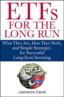 ETFs for the Long Run: What They Are, How They Work, and Simple Strategies for Successful Long-Term Investing