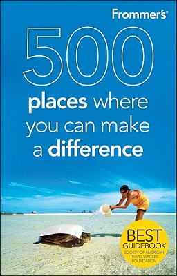 Image for Frommer's 500 Places Where You Can Make a Difference Frommer's 500 Places Where You Can Make a Difference