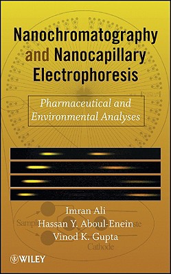 Nanochromatography and Nanocapillary Electrophoresis: Pharmaceutical and Environmental Analyses