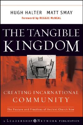 The Tangible Kingdom: Creating Incarnational Community