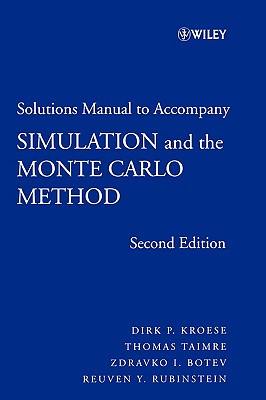 Solutions Manual to Accompany Simulation and the Monte Carlo Method (Wiley Series in Probability and Statistics)