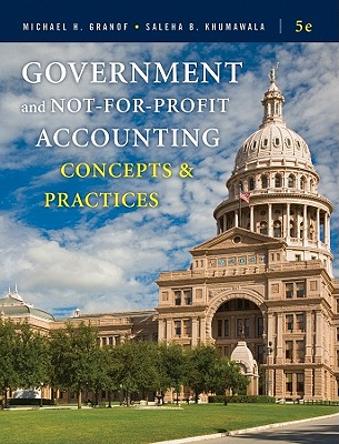 Government and Not-for-Profit Accounting: Concepts and Practices
