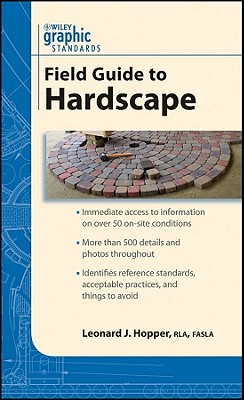 Graphic Standards Field Guide to Hardscape (Wiley Graphic Standards)
