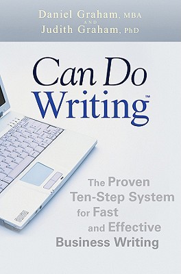 Can Do Writing: The Proven Ten-Step System for Fast and Effective Business Writing