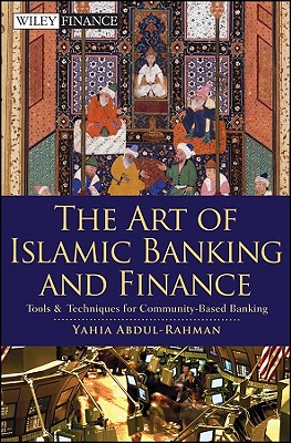 The Art of Islamic Banking and Finance: Tools and Techniques for Community-Based Banking