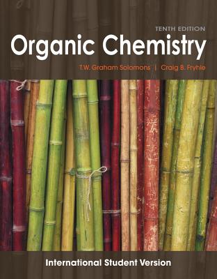 Organic Chemistry by Solomons, T. W. Graham, Fryhle, Craig B. (2010) Paperback