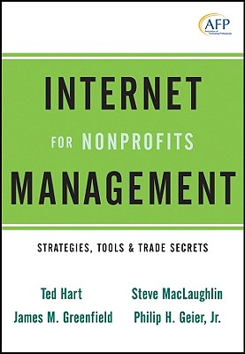 Image for Internet Management for Nonprofits: Strategies, Tools and Trade Secrets Internet Management for Nonprofits: Strategies, Tools and Trade Secrets