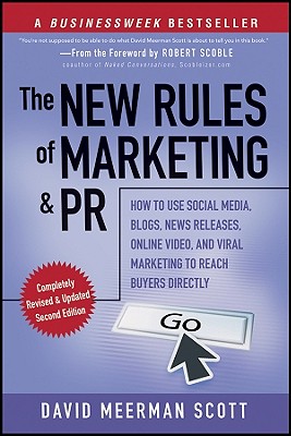 Image for The New Rules of Marketing and PR: How to Use Social Media, Blogs, News Releases, Online Video, and Viral Marketing to Reach Buyers Directly