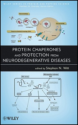 Protein Chaperones and Protection from Neurodegenerative Diseases (Wiley Series in Protein and Peptide Science)