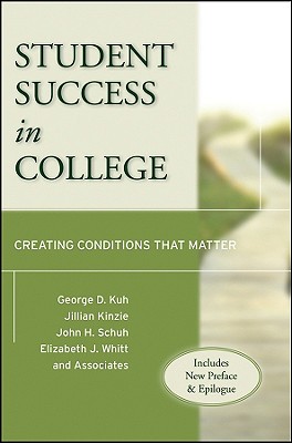 Image for Student Success in College, (Includes New Preface and Epilogue): Creating Conditions That Matter Student Success in College, (Includes New Preface and Epilogue): Creating Conditions That Matter