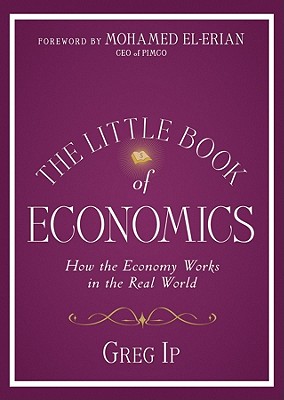 The Little Book of Economics: How the Economy Works in the Real World (Little Books. Big Profits)
