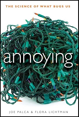 Annoying: The Science of What Bugs Us