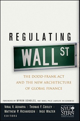 Regulating Wall Street: The Dodd-Frank Act and the New Architecture of Global Finance (Wiley Finance)