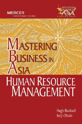 Image for Human Resource Management in Mastering Business in Asia series (Wiley Executive MBA) Human Resource Management in Mastering Business in Asia series (Wiley Executive MBA)