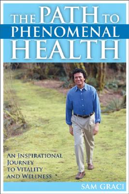 The Path to Phenomenal Health Image for The Path to Phenomenal Health
