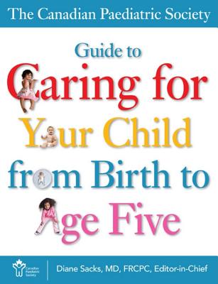 Guide To Caring For Your Child From Birth To Age Five