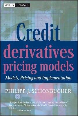 Credit Derivatives Pricing Models: Models, Pricing and Implementation (The Wiley Finance Series)