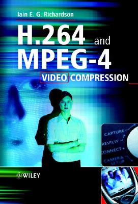 H.264 and MPEG-4 Video Compression Video Coding for Next-Generation Multimedia: Video Coding for Next-generation Multimedia Richardson, Iain E.