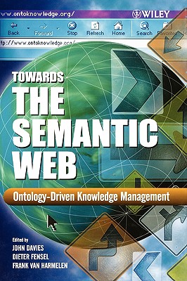 Image for Towards the Semantic Web: Ontology-Driven Knowledge Management Towards the Semantic Web: Ontology-Driven Knowledge Management