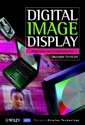 Digital Image Display: Algorithms and Implementation (Wiley Series in Display Technology)