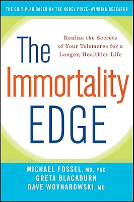 Image for The Immortality Edge: Realize the Secrets of Your Telomeres for a Longer, Healthier Life