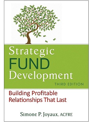 Image for Strategic Fund Development: Building Profitable Relationships That Last Strategic Fund Development: Building Profitable Relationships That Last