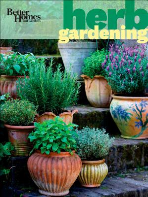 Better Homes and Gardens Herb Gardening (Better Homes and Gardens Gardening)