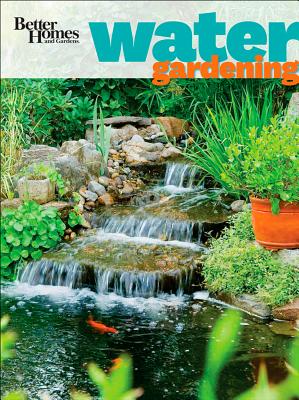 Image for Better Homes and Gardens Water Gardening (Better Homes and Gardens Gardening)