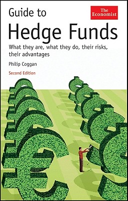 Guide to Hedge Funds: What They Are, What They Do, Their Risks, Their Advantages
