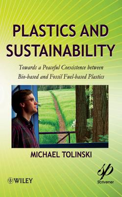 Plastics and Sustainability: Towards a Peaceful Coexistence between Bio-based and Fossil Fuel-based Plastics