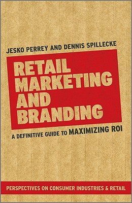 Retail Marketing and Branding - A Definitive Guide to Maximising ROI