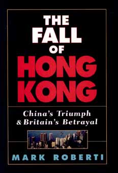 THE FALL OF HONG KONG. China's Triumph and Britain's Betrayal