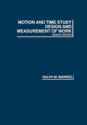 Image for Motion and Time Study: Design and Measurement of Work Motion and Time Study: Design and Measurement of Work