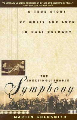 Inextinguishable Symphony: A True Story of Music and Love in Nazi Germany