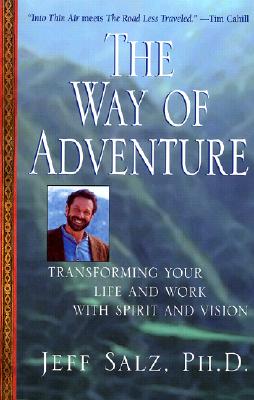 Way of Adventure: Transforming Your Life and Work with Spirit and Vision