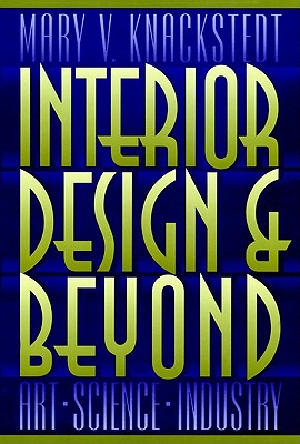 Interior Design and Beyond: Art, Science, Industry