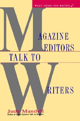 Magazine Editors Talk to Writers (WILEY BOOKS FOR WRITERS SERIES)