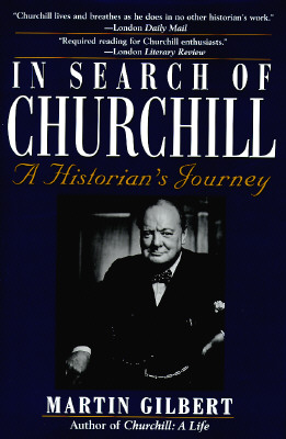 In Search of Churchill: A Historian's Journey