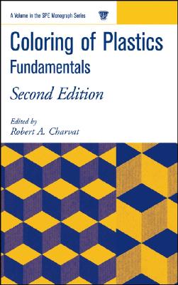 Coloring of Plastics: Fundamentals (Society of Plastics Engineers Monographs)