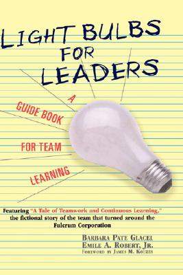 LIGHT BULBS FOR LEADERS A Guide Book for Team Learning