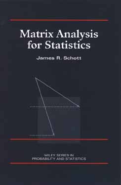 Image for Matrix Analyis for Statistics (Wiley Series in Probability and Statistics) Matrix Analyis for Statistics (Wiley Series in Probability and Statistics)