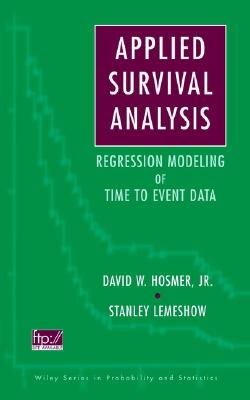 Applied Survival Analysis: Regression Modeling of Time to Event Data (Wiley Series in Probability and Statistics)
