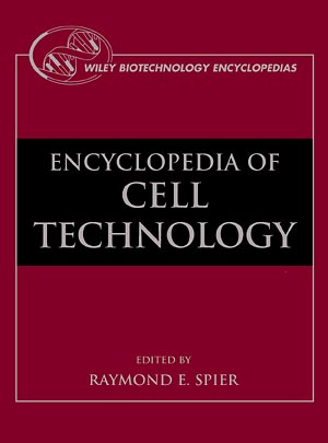 The Encyclopedia of Cell Technology, 2 Volume Set (Wiley Biotechnollogy Encyclopedias)