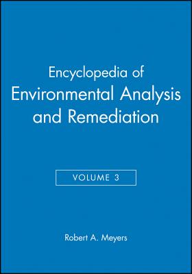 Encyclopedia of Environmental Analysis and Remediation, Volume 3