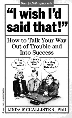 Image for "I Wish I'd Said That!": How to Talk Your Way Out of Trouble and Into Success