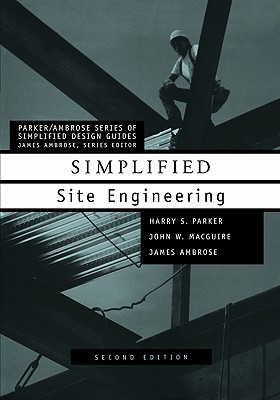 Simplified Site Engineering (Parker/Ambrose Series of Simplified Design Guides)